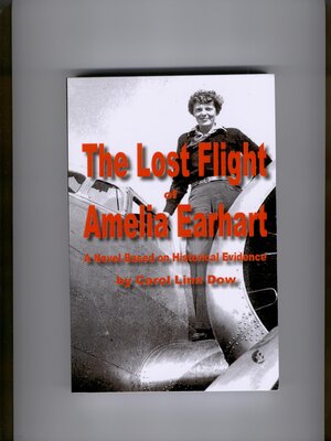 cover image of The Lost Flight of Amelia Earhart: a Novel Based on Historical Evidence